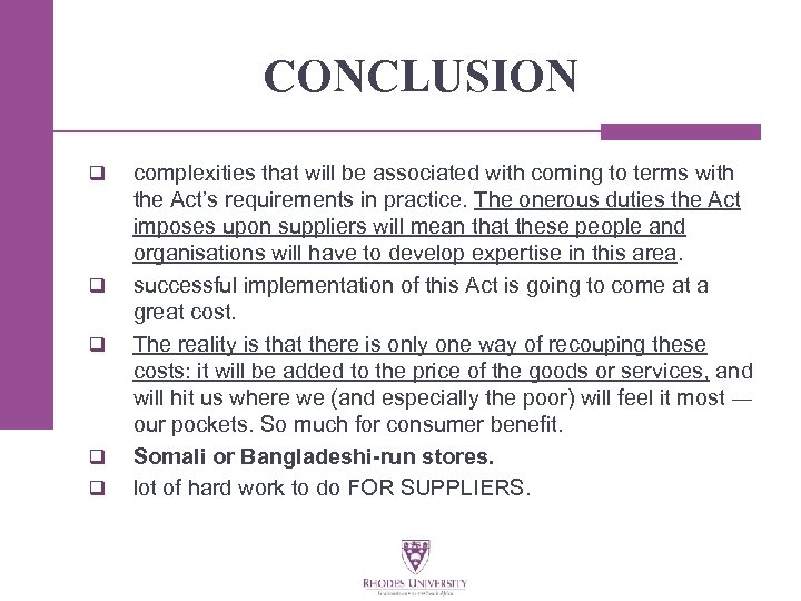 CONCLUSION q q q complexities that will be associated with coming to terms with