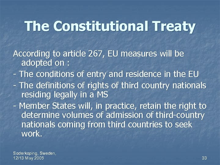 The Constitutional Treaty According to article 267, EU measures will be adopted on :