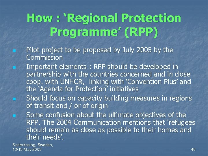 How : ‘Regional Protection Programme’ (RPP) n n Pilot project to be proposed by