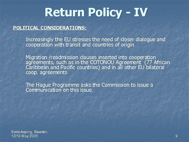 Return Policy - IV POLITICAL CONSIDERATIONS: § § § Increasingly the EU stresses the