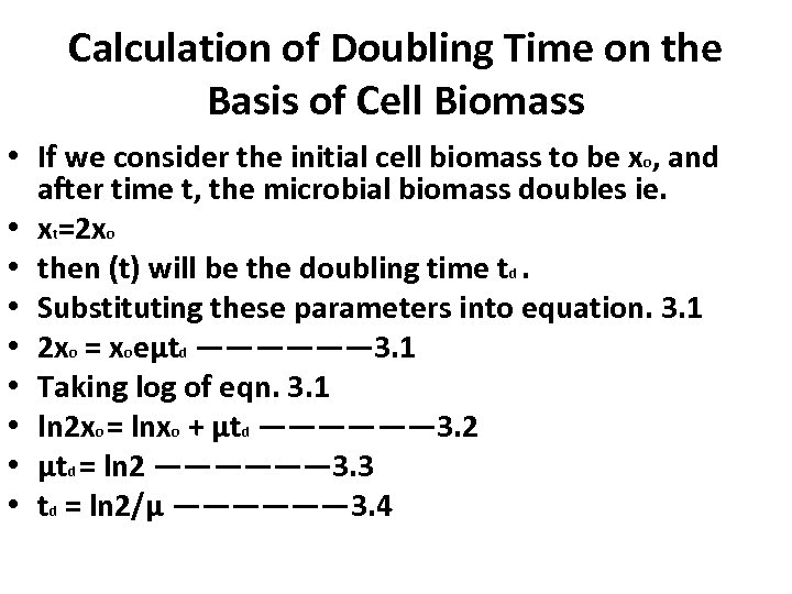 Calculation of Doubling Time on the Basis of Cell Biomass • If we consider