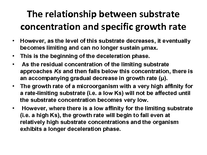 The relationship between substrate concentration and specific growth rate • However, as the level