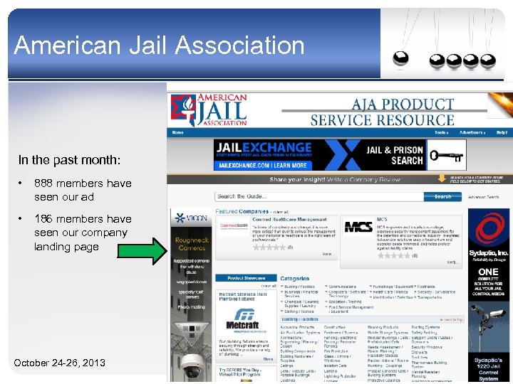 American Jail Association In the past month: • 888 members have seen our ad