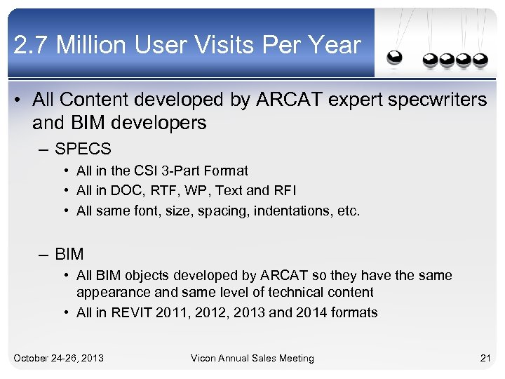 2. 7 Million User Visits Per Year • All Content developed by ARCAT expert