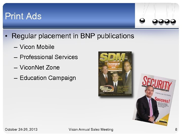 Print Ads • Regular placement in BNP publications – Vicon Mobile – Professional Services