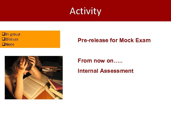 Activity q. In group q. Discuss q. Note Pre-release for Mock Exam From now