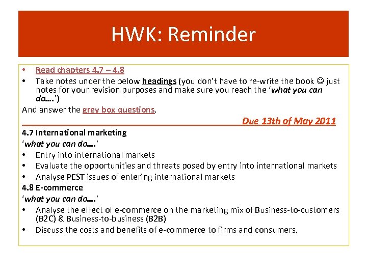 HWK: Reminder Read chapters 4. 7 – 4. 8 Take notes under the below