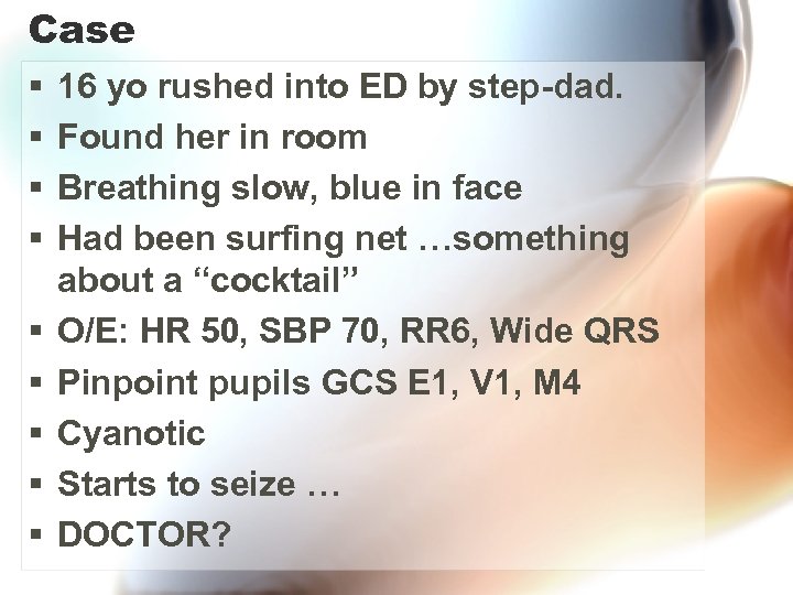 Case § § § § § 16 yo rushed into ED by step-dad. Found