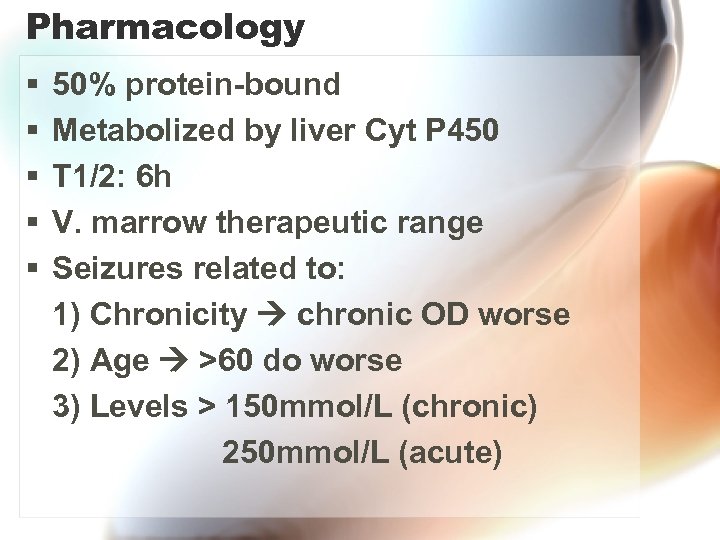 Pharmacology § § § 50% protein-bound Metabolized by liver Cyt P 450 T 1/2: