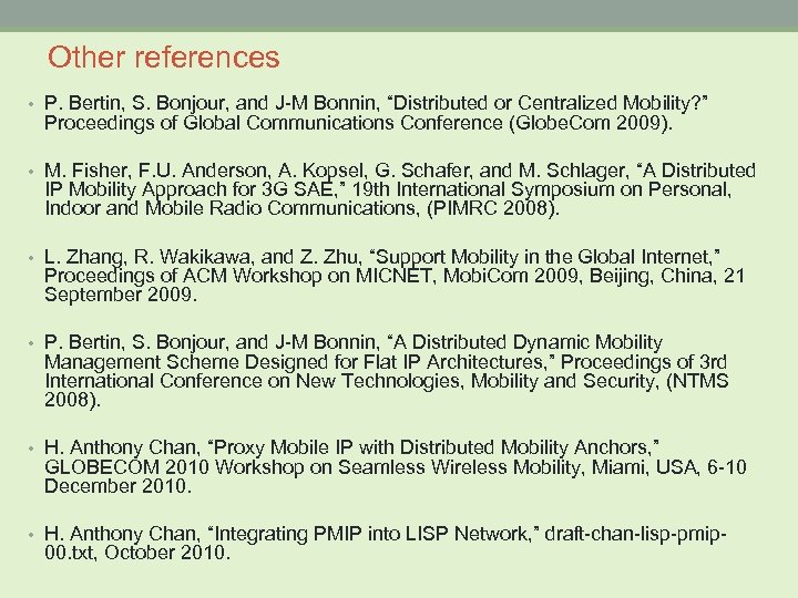 Other references • P. Bertin, S. Bonjour, and J-M Bonnin, “Distributed or Centralized Mobility?