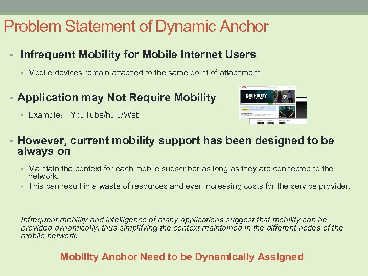 Problem Statement of Dynamic Anchor • Infrequent Mobility for Mobile Internet Users • Mobile