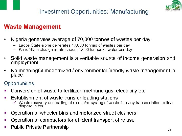 Investment Opportunities: Manufacturing Waste Management • Nigeria generates average of 70, 000 tonnes of