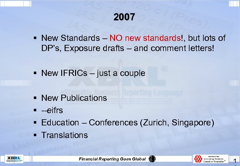 2007 § New Standards – NO new standards!, but lots of DP’s, Exposure drafts
