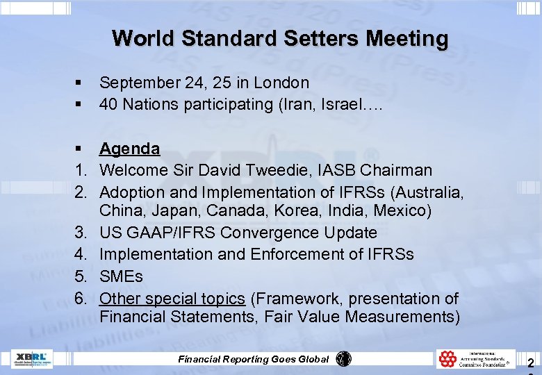 World Standard Setters Meeting § § September 24, 25 in London 40 Nations participating