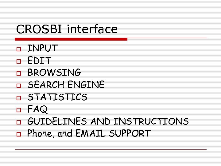 CROSBI interface o o o o INPUT EDIT BROWSING SEARCH ENGINE STATISTICS FAQ GUIDELINES