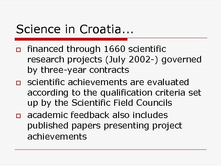 Science in Croatia. . . o o o financed through 1660 scientific research projects