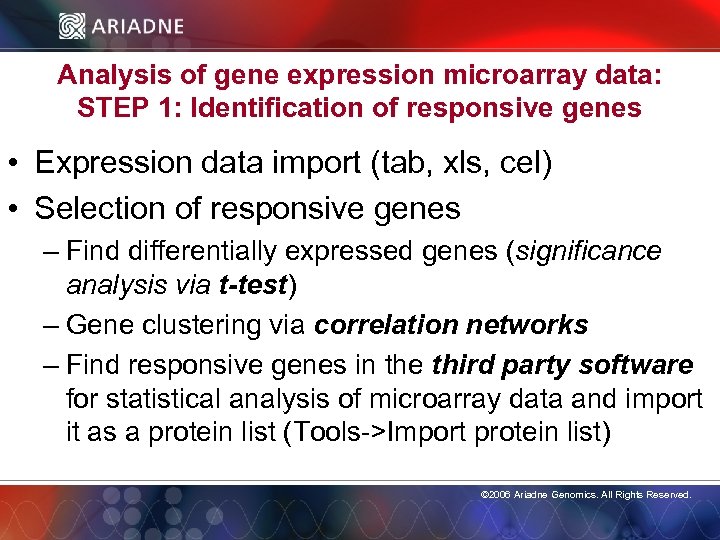 Analysis of gene expression microarray data: STEP 1: Identification of responsive genes • Expression