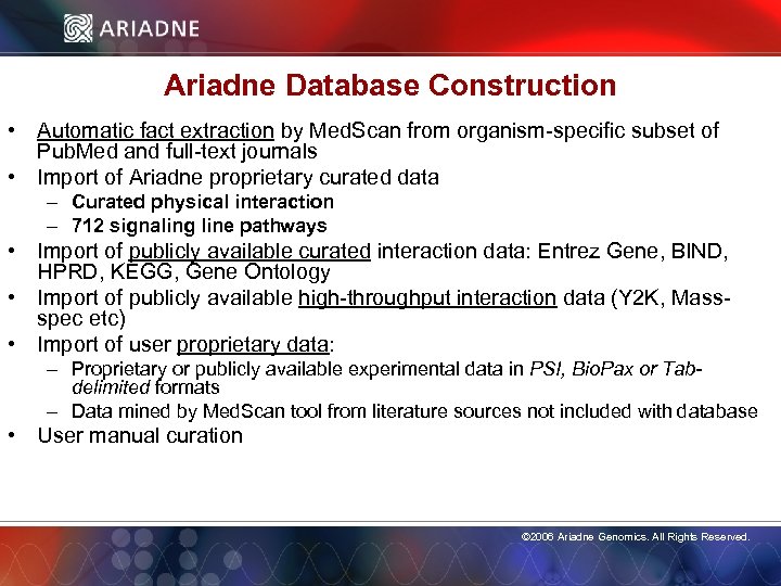 Ariadne Database Construction • Automatic fact extraction by Med. Scan from organism-specific subset of