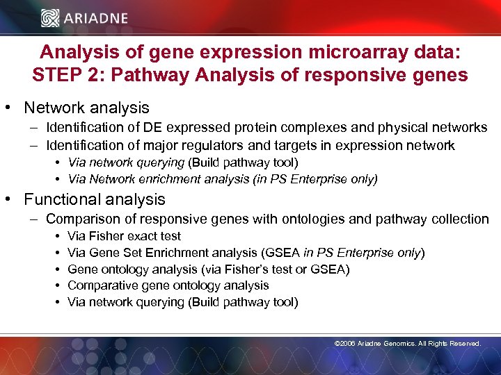 Analysis of gene expression microarray data: STEP 2: Pathway Analysis of responsive genes •