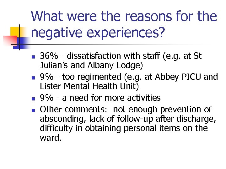 What were the reasons for the negative experiences? n n 36% - dissatisfaction with