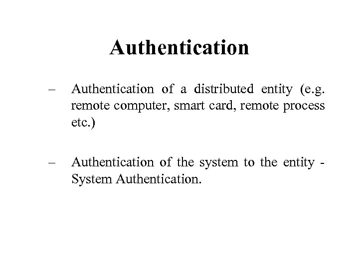 Authentication – Authentication of a distributed entity (e. g. remote computer, smart card, remote