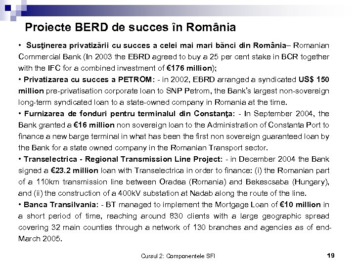 Proiecte BERD de succes în România • Susţinerea privatizării cu succes a celei mari