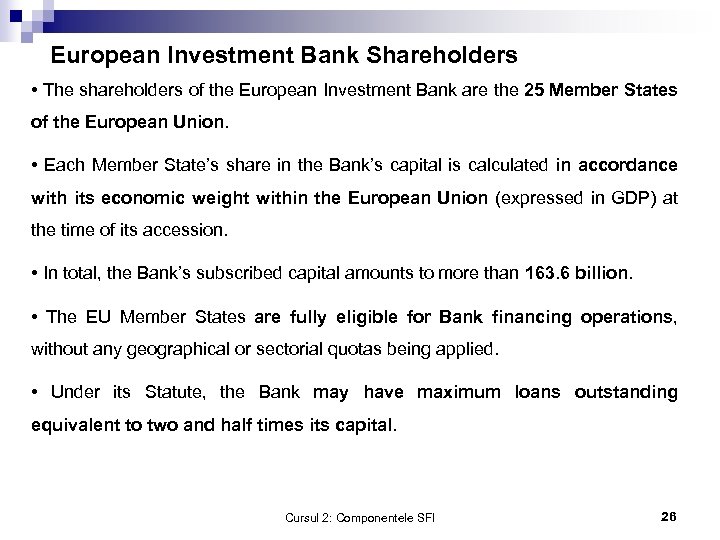 European Investment Bank Shareholders • The shareholders of the European Investment Bank are the