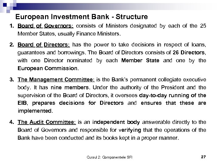 European Investment Bank - Structure 1. Board of Governors: consists of Ministers designated by