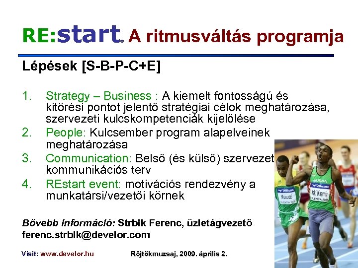 RE: start A ritmusváltás programja ® Lépések [S-B-P-C+E] 1. 2. 3. 4. Strategy –