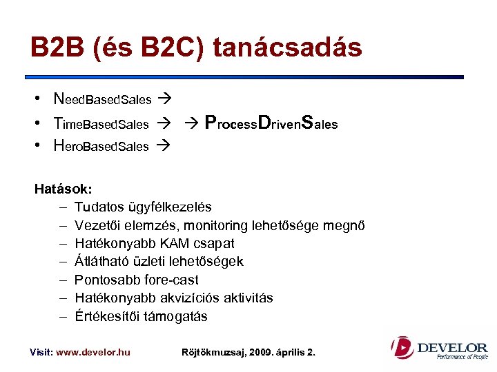 B 2 B (és B 2 C) tanácsadás • Need. Based. Sales • Time.