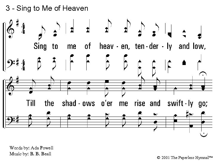 3 - Sing to Me of Heaven 3. Sing to me of heaven, tenderly