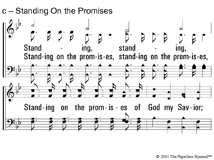 c – Standing On the Promises Standing, standing, Standing on the promises of God