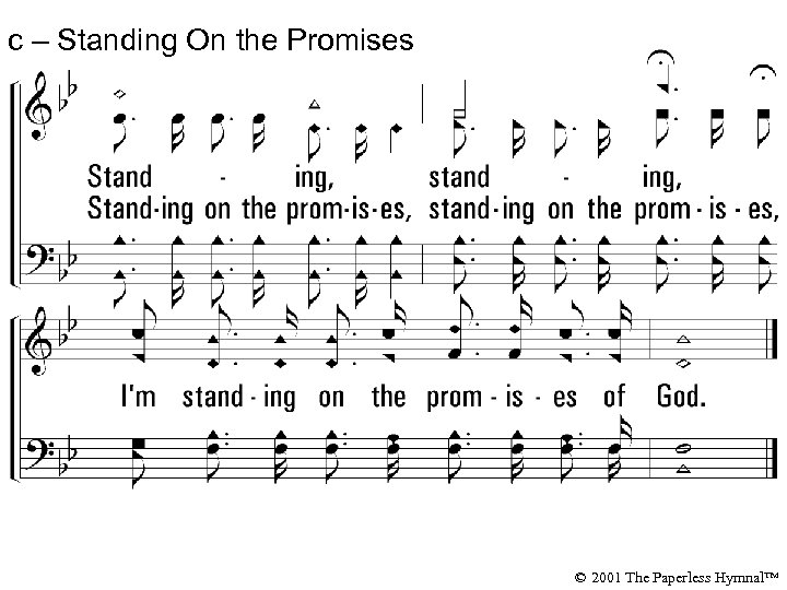 c – Standing On the Promises © 2001 The Paperless Hymnal™ 