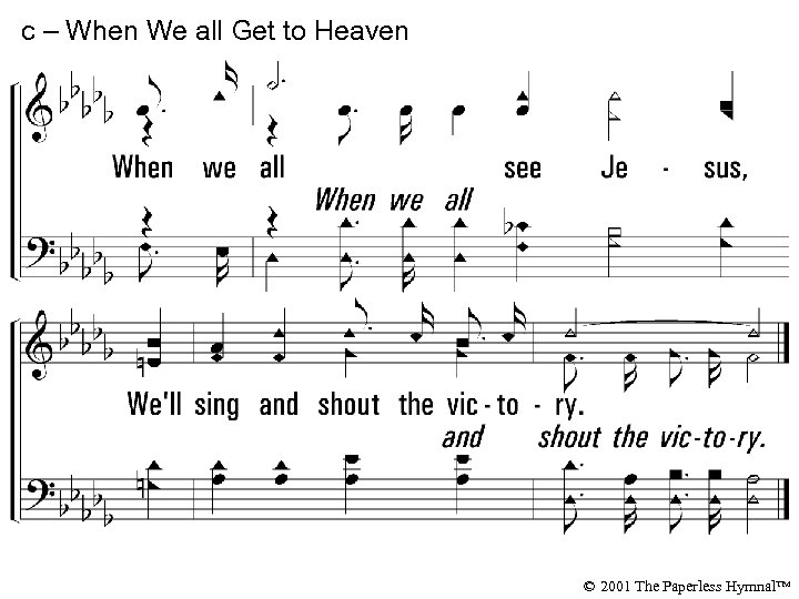 c – When We all Get to Heaven © 2001 The Paperless Hymnal™ 