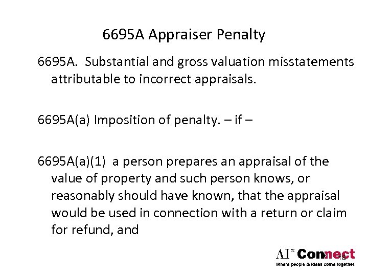 6695 A Appraiser Penalty 6695 A. Substantial and gross valuation misstatements attributable to incorrect