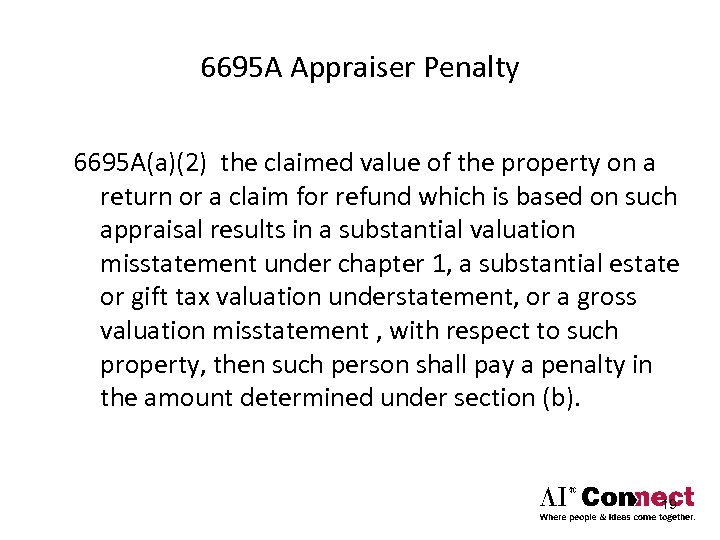 6695 A Appraiser Penalty 6695 A(a)(2) the claimed value of the property on a