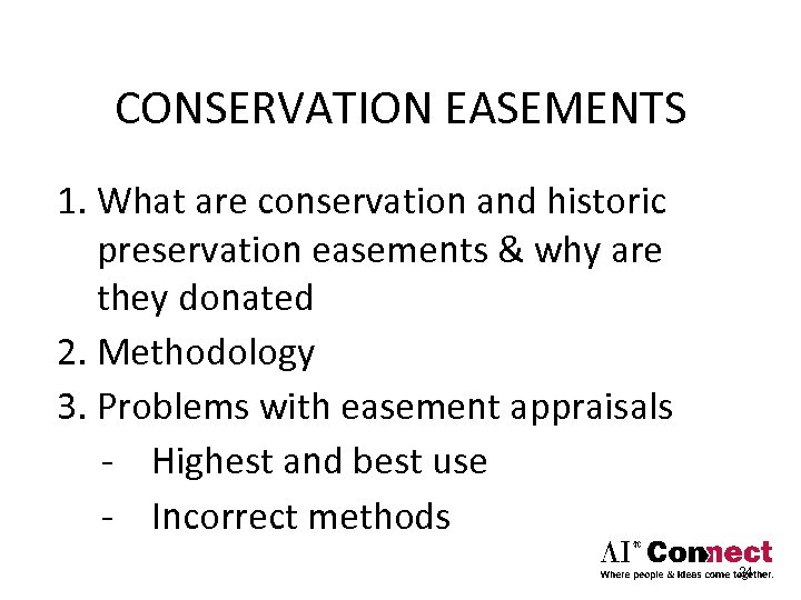 CONSERVATION EASEMENTS 1. What are conservation and historic preservation easements & why are they