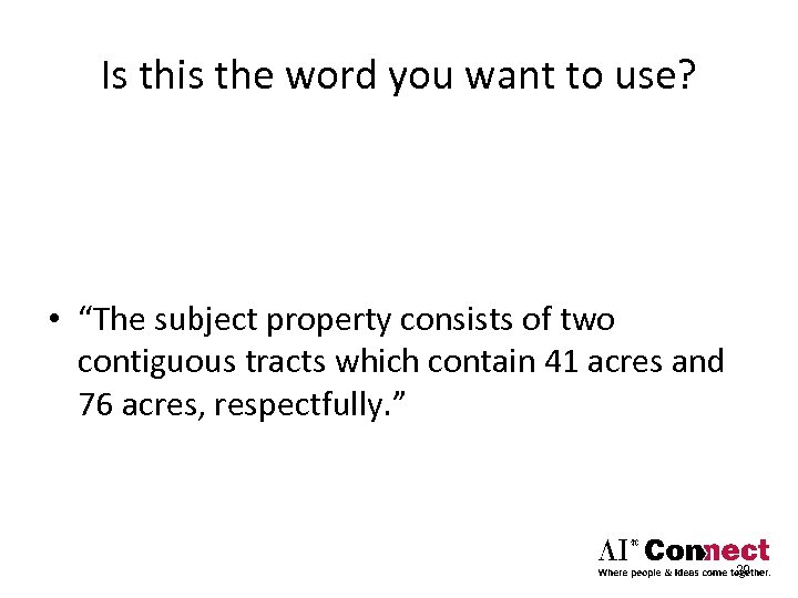 Is this the word you want to use? • “The subject property consists of