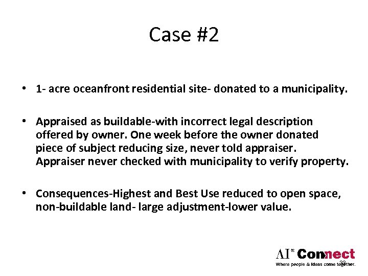 Case #2 • 1 - acre oceanfront residential site- donated to a municipality. •