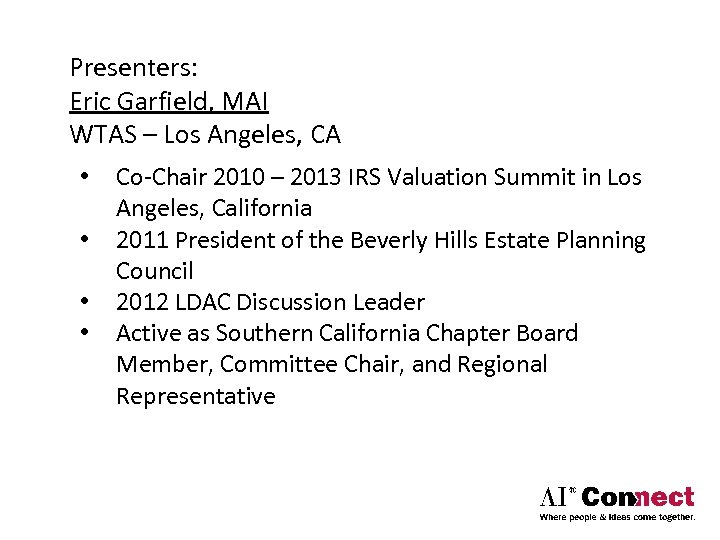 Presenters: Eric Garfield, MAI WTAS – Los Angeles, CA • • Co‐Chair 2010 –