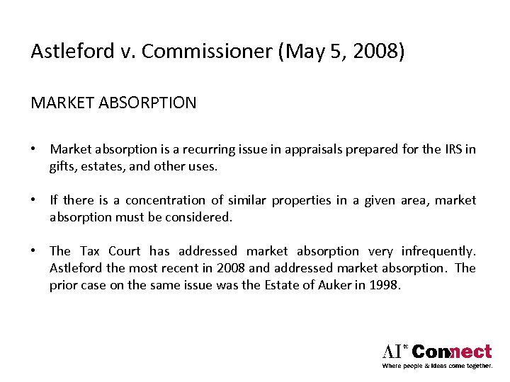 Astleford v. Commissioner (May 5, 2008) MARKET ABSORPTION • Market absorption is a recurring