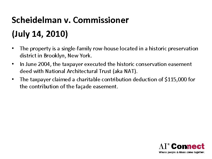 Scheidelman v. Commissioner (July 14, 2010) • The property is a single‐family row‐house located