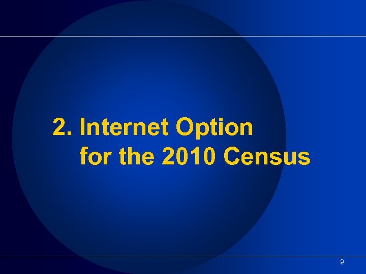 2. Internet Option for the 2010 Census 9 