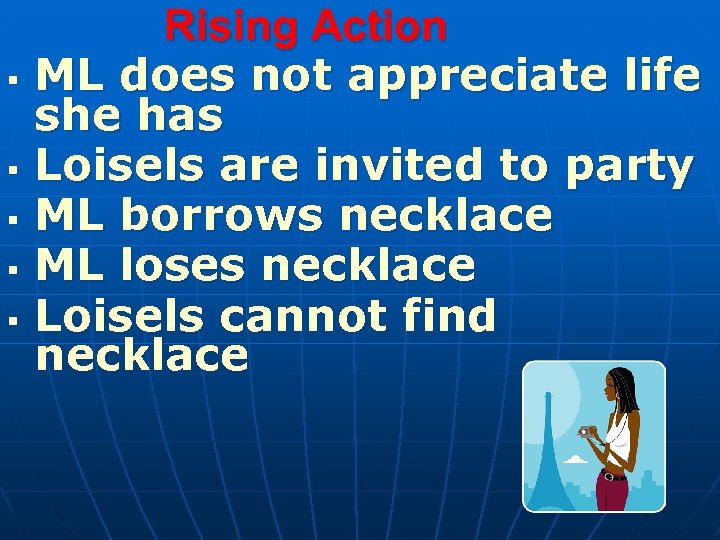 § § § Rising Action ML does not appreciate life she has Loisels are