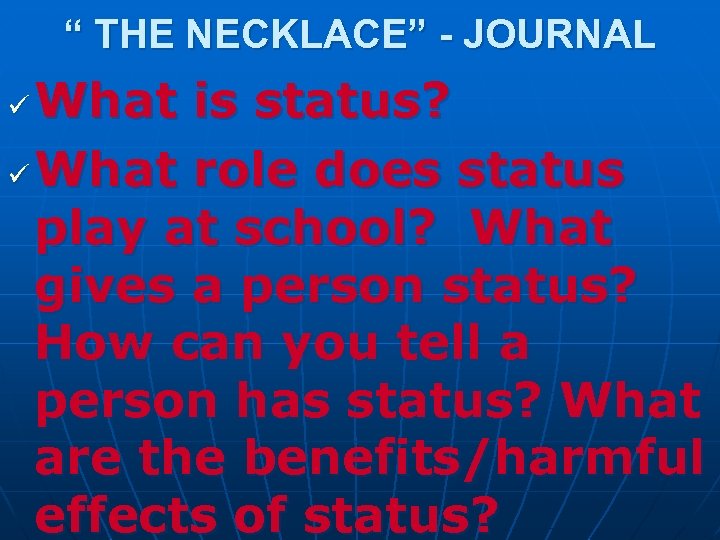 “ THE NECKLACE” - JOURNAL What is status? ü What role does status play