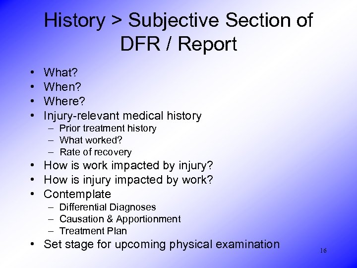 History > Subjective Section of DFR / Report • • What? When? Where? Injury-relevant