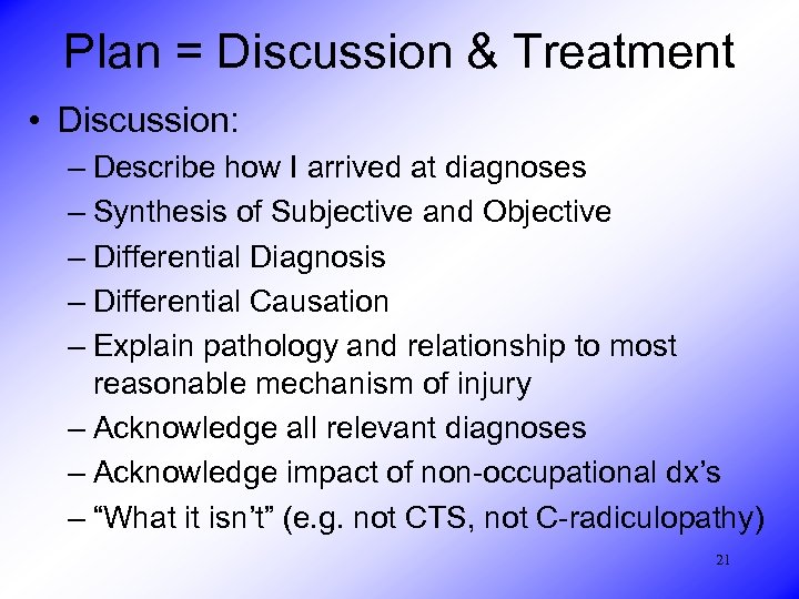 Plan = Discussion & Treatment • Discussion: – Describe how I arrived at diagnoses
