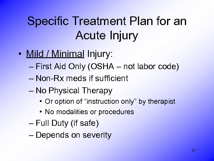Specific Treatment Plan for an Acute Injury • Mild / Minimal Injury: – First