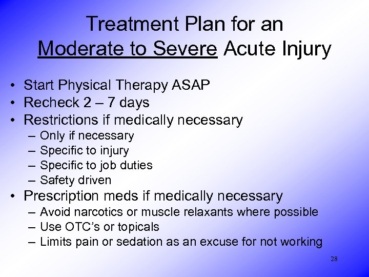 Treatment Plan for an Moderate to Severe Acute Injury • Start Physical Therapy ASAP