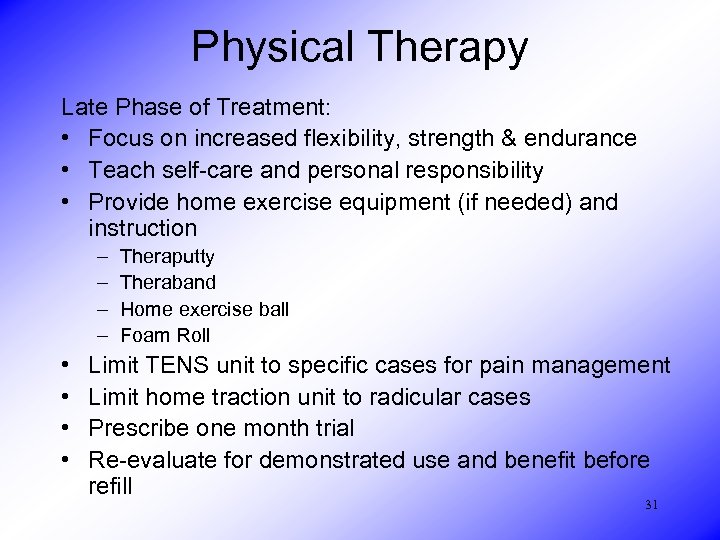Physical Therapy Late Phase of Treatment: • Focus on increased flexibility, strength & endurance